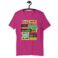 Load image into Gallery viewer, Do Not Read The Text On This T-Shirt... Unisex T-Shirt