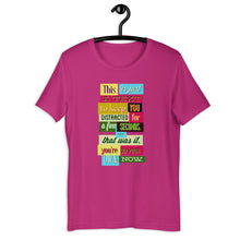 Load image into Gallery viewer, This Is Just A Text To Keep You Distracted... Unisex T-Shirt