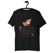 Load image into Gallery viewer, I'm Pretty Sure Chocolate Tastes As Good As Skinny Feels Unisex T-Shirt