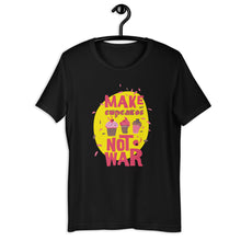 Load image into Gallery viewer, Make Cupcakes Not War Unisex T-Shirt