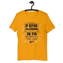 Load image into Gallery viewer, The Main Purpose Of Buying Alcohol Unisex T-Shirt