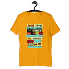 Load image into Gallery viewer, Remove Thyself From Mine Path Wench... Unisex T-Shirt