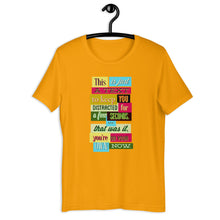 Load image into Gallery viewer, This Is Just A Text To Keep You Distracted... Unisex T-Shirt