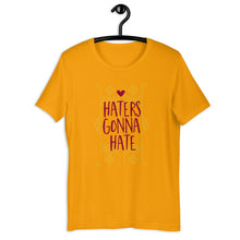 Load image into Gallery viewer, Haters Gonna Hate Unisex T-Shirt