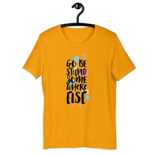 Load image into Gallery viewer, Go Be Stupid Somewhere Else Unisex T-Shirt