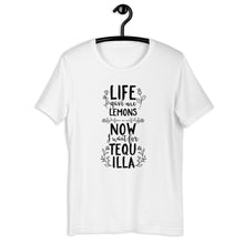 Load image into Gallery viewer, Life Gave Me Lemons Now I Wait For Tequila Unisex T-Shirt