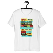 Load image into Gallery viewer, Remove Thyself From Mine Path Wench... Unisex T-Shirt