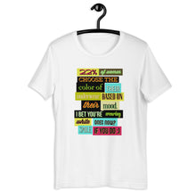 Load image into Gallery viewer, 22% Of Women Choose The Color Of Their Underwear... Unisex T-Shirt