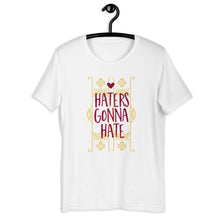 Load image into Gallery viewer, Haters Gonna Hate Unisex T-Shirt