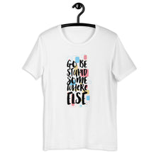 Load image into Gallery viewer, Go Be Stupid Somewhere Else Unisex T-Shirt